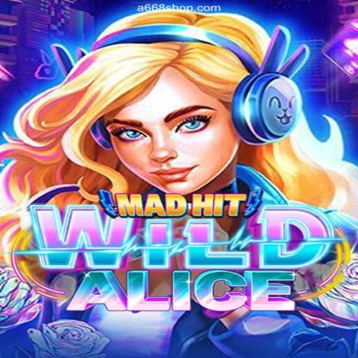 Discover the Thrills of MadHitWildAlice: A Game Like No Other at A668.COM
